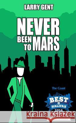 Never Been To Mars Gent, Larry 9780995951570 Midnight Reading Publishing - książka