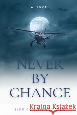 Never by Chance Derek John Lewin 9780615565521 Archbury Press - książka