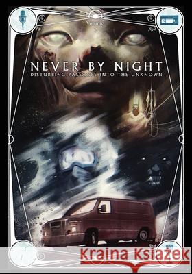 Never by Night: Disturbing Passages Into the Unknown Volume 2 Jonathan Chance 9781088137420 Snowyworks - książka