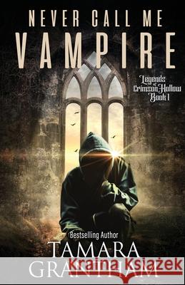 Never Call Me Vampire Tamara Grantham 9781948263801 Babylon Books - książka