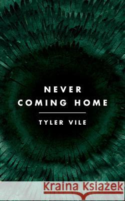 Never Coming Home Tyler Vile 9781627290142 Topside Heliotrope - książka