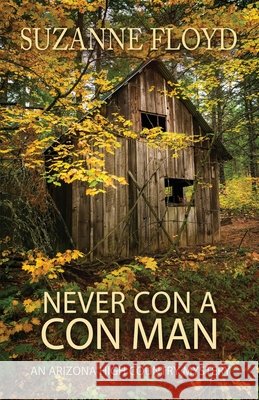 Never Con A Con Man Floyd, Suzanne 9781717143990 Createspace Independent Publishing Platform - książka