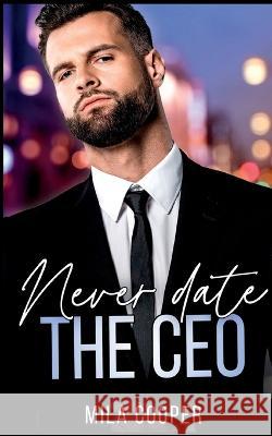 Never date the CEO Mila Cooper 9783756838967 Books on Demand - książka