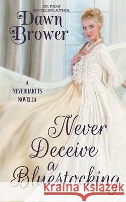 Never Deceive a Bluestocking Dawn Brower 9798201547387 Monarchal Glenn Press - książka