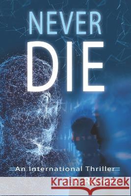 Never Die Rick Bosak Craig R Reiners  9798364492500 Independently Published - książka