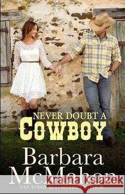 Never Doubt A Cowboy McMahon, Barbara 9781481851572 Createspace - książka