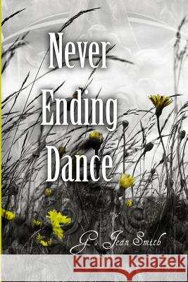 Never Ending Dance G. Jean Smith 9781500880743 Createspace - książka