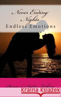 Never Ending Nights: Endless Emotions Steven Latham Amber Latham 9781500394790 Createspace - książka