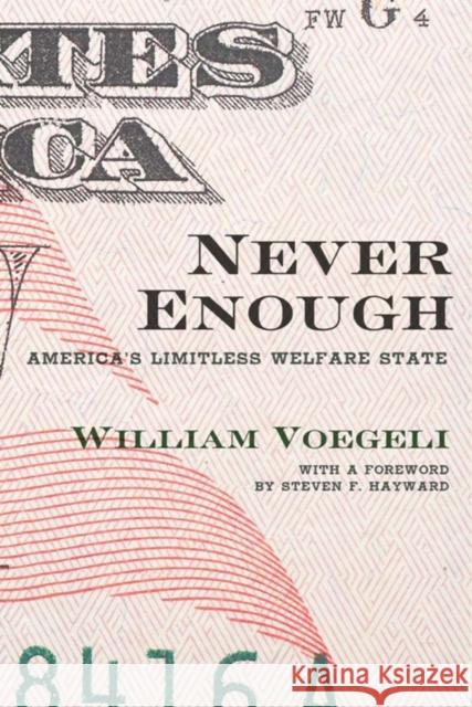 Never Enough: America's Limitless Welfare State Voegeli, William 9781594033766 Encounter Books - książka