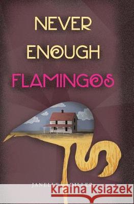 Never Enough Flamingos Janelle Diller 9781936376346 Worldtrek Publishing - książka