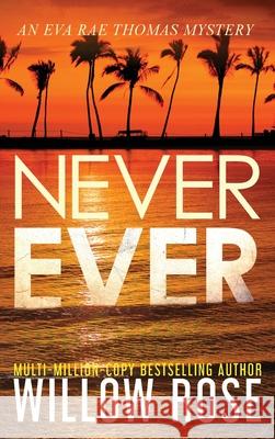 Never Ever Willow Rose 9781736074497 Buoy Media - książka