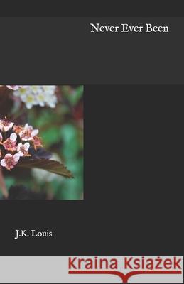 Never Ever Been Louis Jasmine K Louis 9798510843323 Independently published - książka