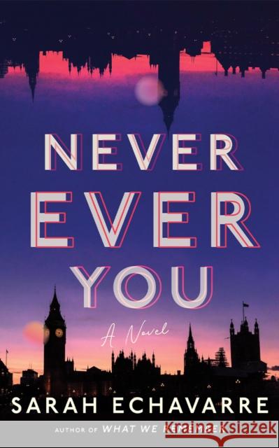Never Ever You: A Novel Sarah Echavarre 9781662517815 Amazon Publishing - książka
