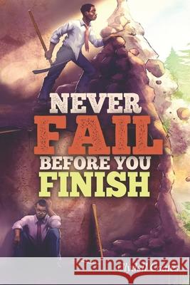 Never Fail Before You Finish Clydell Coates 9798513990741 Independently Published - książka