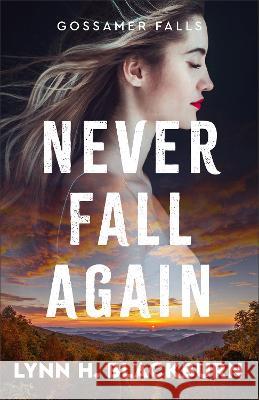 Never Fall Again Lynn H. Blackburn 9780800745363 Fleming H. Revell Company - książka