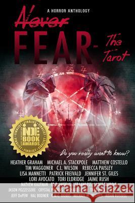 Never Fear - The Tarot: Do You Really Want to Know? Heather Graham Lori Avocato Michael M. Hughes 9780997791204 13thirty Books - książka