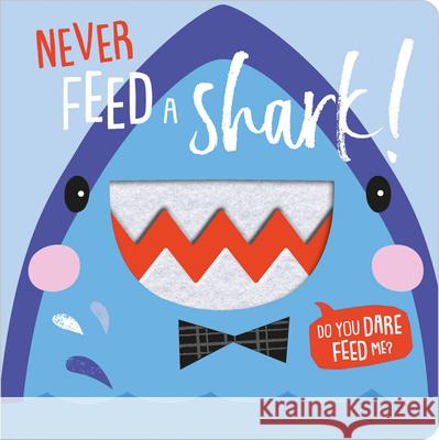 Never Feed a Shark! Greening, Rosie 9781788436397 Make Believe Ideas - książka