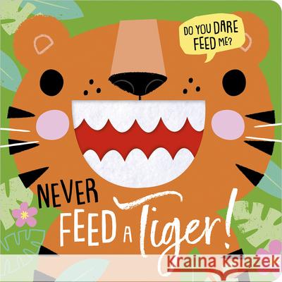 Never Feed a Tiger! Rosie Greening Shannon Hays 9781803372846 Make Believe Ideas - książka