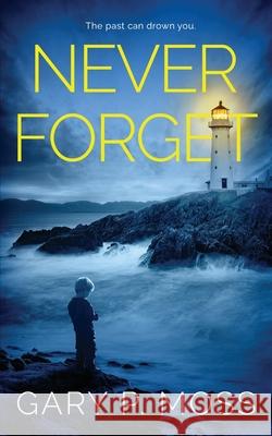 Never Forget Moss Gary P. Moss 9798723961357 Independently published - książka