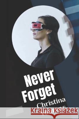 Never Forget: A Latinx College Mystery Romance Christina Vourcos   9798377186366 Independently Published - książka