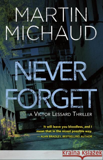 Never Forget: A Victor Lessard Thriller Michaud, Martin 9781459742734 Dundurn Group - książka