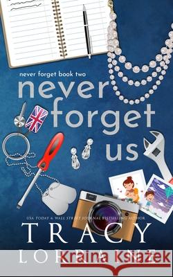 Never Forget Us: A Military Love Triangle Romance Tracy Lorraine 9781917034760 Tracy Lorraine - książka
