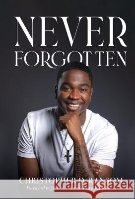 Never Forgotten Christopher D Ransom   9798985892673 Prize Publishing House, LLC - książka
