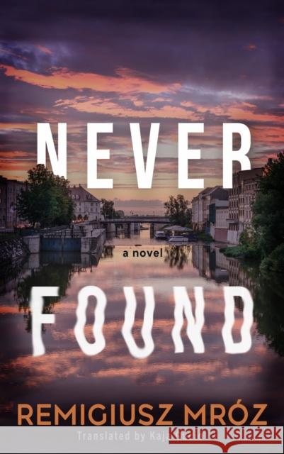 Never Found Remigiusz Mroz 9781917415200 Datura Books - książka