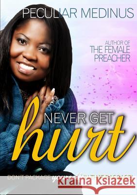 Never Get Hurt PECULIAR MEDINUS 9781291749885 Lulu Press Inc - książka