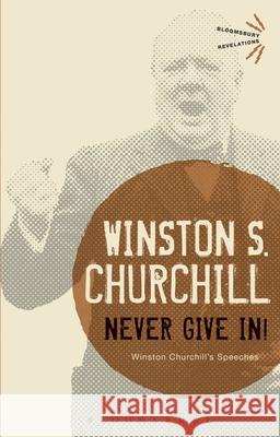 Never Give In! : Winston Churchill's Speeches Winston Churchill 9781472520852  - książka