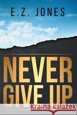 Never Give Up E Z Jones   9798985081121 Generation Jesus, Inc. - książka