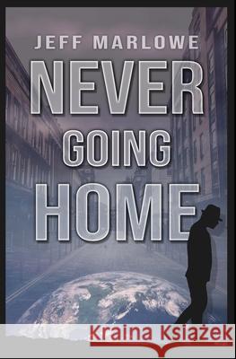 Never Going Home Jeff Marlowe 9781735891705 Capablanca Books - książka