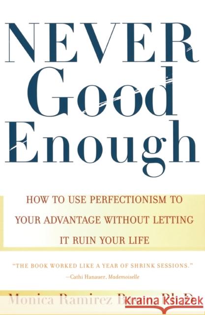 Never Good Enough: How to use Perfectionism to Your Advantage Without Letting it Ruin Your Life Monica Ramirez Basco 9780684862934 Simon & Schuster - książka