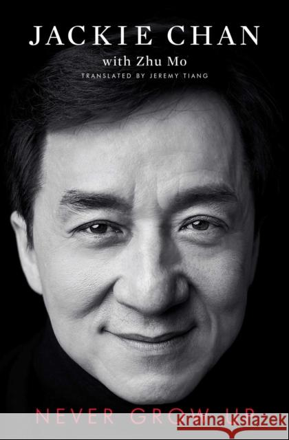 Never Grow Up Jackie Chan 9781471177255 Simon & Schuster Ltd - książka