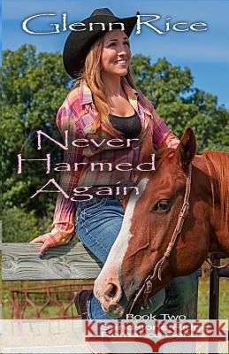 Never Harmed Again: The Sandstone Ridge Romance Series Glenn Rice 9781535275552 Createspace Independent Publishing Platform - książka
