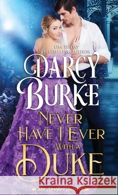 Never Have I Ever With a Duke Darcy Burke 9781944576615 Darcy E. Burke Publishing - książka