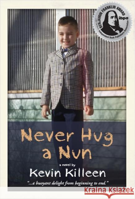 Never Hug a Nun Kevin Killeen 9780985007102 Blank Slate Press - książka