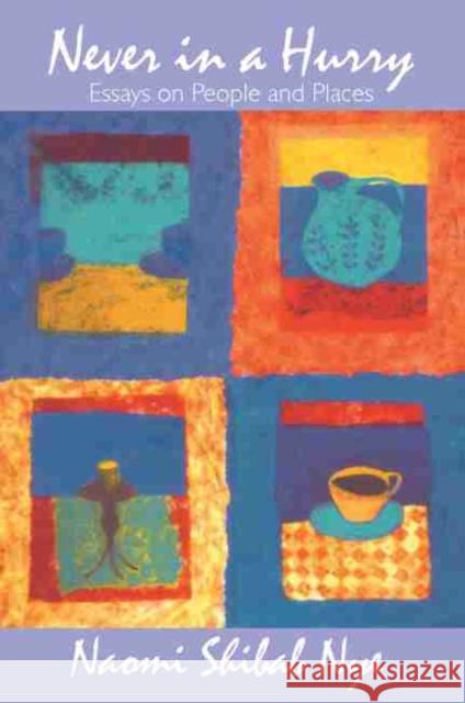 Never in a Hurry: Essays on People and Places Nye, Naomi Shihab 9781570030826 University of South Carolina Press - książka