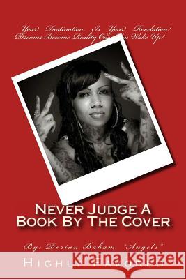 Never Judge A Book By The Cover: highly favored Baham, Dorian 9781495929649 Createspace - książka