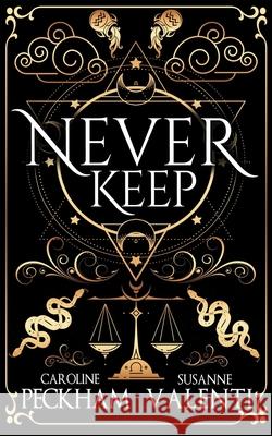 Never Keep Caroline Peckham Susanne Valenti 9781916926271 Dark Ink Publishing - książka