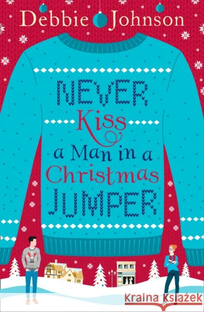 Never Kiss a Man in a Christmas Jumper Debbie Johnson   9780008150235 HarperImpulse - książka