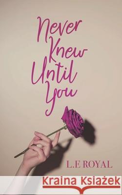 Never Knew Until You L E Royal   9781951057602 Ninestar Press, LLC - książka