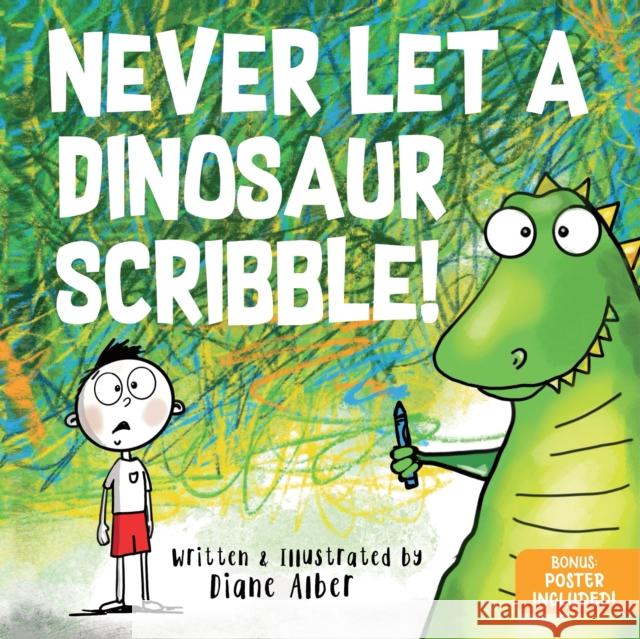 Never Let a Dinosaur Scribble Diane Alber 9781464259449 Sourcebooks Wonderland - książka