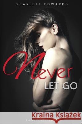 Never Let Go Scarlett Edwards 9781493585830 Createspace - książka