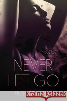 Never Let Go Cover Couture Trish Williford 9781537573908 Createspace Independent Publishing Platform - książka