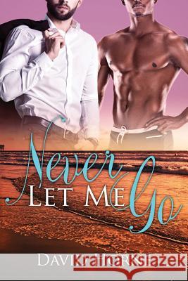 Never Let Me Go David Horne 9781729526422 Createspace Independent Publishing Platform - książka