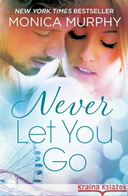 Never Let You Go: Never Series 2 Monica Murphy 9781472237224 Headline Publishing Group - książka