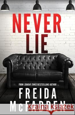 Never Lie: From the Sunday Times Bestselling Author of The Housemaid Freida McFadden 9781464221361 Sourcebooks, Inc - książka