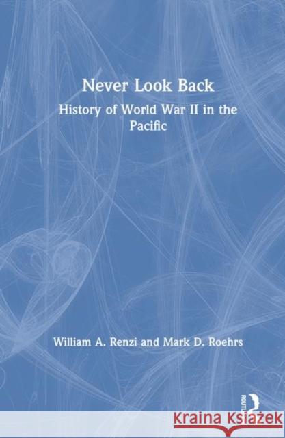 Never Look Back William A. Renzi Mark D. Roehrs 9780873328081 Taylor & Francis Inc - książka