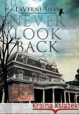 Never Look Back LaVerne Shaw 9781503550698 Xlibris Corporation - książka